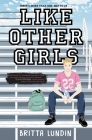 Like Other Girls: CANCELED By Britta Lundin Cover Image