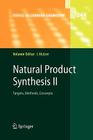 Natural Product Synthesis II: Targets, Methods, Concepts (Topics in Current Chemistry #244) By Johann H. Mulzer (Editor), U. Beifuss (Contribution by), T. J. Heckrodt (Contribution by) Cover Image