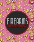 Firearms Record Book: The Responsible Way to Keep Track of Your Gun Acquisition, Disposition and Collection, Cute Super Hero Cover Cover Image