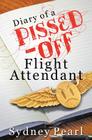 Diary of A Pissed Off Flight Attendant By Sydney Pearl Cover Image