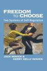 Freedom to Chose: Two Systems of Self Regulation By Jack Novick, Kerry Kelly Novick Cover Image