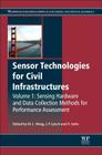 Sensor Technologies for Civil Infrastructures, Volume 1: Sensing Hardware and Data Collection Methods for Performance Assessment Cover Image