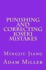Punishing and Correcting Joseki Mistakes By Adam Miller, Mingjiu Jiang Cover Image