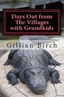 Days Out from The Villages with Grandkids: Attractions and activities in Central Florida that can be shared by young and old Cover Image