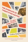The Syndicate of Twenty-two Natives By Lindiwe Sangweni-Siddo Cover Image