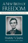 A New Birth of Freedom: Abraham Lincoln and the Coming of the Civil War (with New Foreword) By Harry V. Jaffa, Allen C. Guelzo (Foreword by), Ryan Williams (Editor) Cover Image