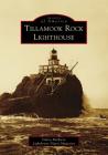 Tillamook Rock Lighthouse By Debra Baldwi Lighthouse Digest Magazine Cover Image