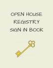 Open House Registry Sign In Book: Visitor Registration Book - Real Estate Brokers, Estate Agents, Home Sellers & FSBO Supplies By Balconynap Publications Cover Image