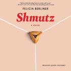 Shmutz By Felicia Berliner, Jesse Vilinsky (Read by) Cover Image
