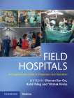 Field Hospitals: A Comprehensive Guide to Preparation and Operation By Elhanan Bar-On (Editor), Kobi Peleg (Editor), Yitshak Kreiss (Editor) Cover Image