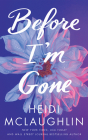 Before I'm Gone By Heidi McLaughlin Cover Image
