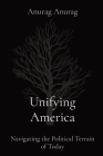 Unifying America: Navigating the Political Terrain of Today Cover Image