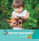 Vibrant Vegetables By Katie Marsico Cover Image