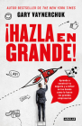 ¡Hazla en grande! / Crushing It! : How Great Entrepreneurs Build Their Business and Influence-and How You Can, Too Cover Image