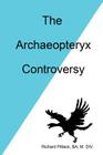 The Archaeopteryx Controversy Cover Image