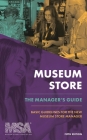 Museum Store: The Manager's Guide: Basic Guidelines for the New Museum Store Manager By Museum Store Association Cover Image