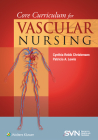 Core Curriculum for Vascular Nursing: An Official Publication of the Society for Vascular Nursing (SVN) Cover Image