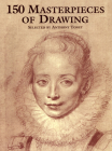 150 Masterpieces of Drawing (Dover Fine Art) By Anthony Toney (Selected by) Cover Image