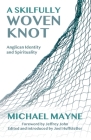 A Skilfully Woven Knot: Anglican Identity and Spirituality Cover Image