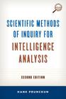 Scientific Methods of Inquiry for Intelligence Analysis (Security and Professional Intelligence Education) By Hank Prunckun Cover Image