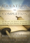 Creation to Completion: A Guide to Life's Journey from the Five Books of Moses Cover Image