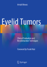 Eyelid Tumors: Clinical Evaluation and Reconstruction Techniques By Arnab Biswas Cover Image