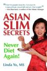 Asian Slim Secrets: Never Diet Again! By Linda Yo Cover Image