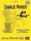 Jamey Aebersold Jazz -- Charlie Parker -- All Bird, Vol 6: Book & 2 CDs (Jazz Play-A-Long for All Instrumentalists #6) By Jamey Aebersold Cover Image