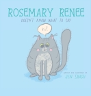 Rosemary Renee Doesn't Know What to Say By Jen Singh Cover Image
