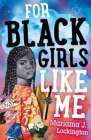 For Black Girls Like Me By Mariama J. Lockington Cover Image