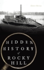 Hidden History of Rocky Hill By Robert Herron Cover Image