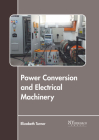 Power Conversion and Electrical Machinery By Elizabeth Turner (Editor) Cover Image