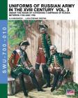 Uniforms of Russian army in the XVIII century Vol. 3: Under the reign of Catherine II Empress of Russia between 1762 and 1796 By Luca Stefano Cristini, Aleksandr Vasilevich Viskovatov (Illustrator) Cover Image