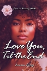 Love You, Til the End By Lauren Lacey Cover Image