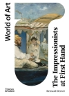 The Impressionists at First Hand (World of Art) By Bernard Denvir (Editor) Cover Image