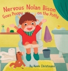 Nervous Nolan Bison Goes Poopy on the Potty Cover Image