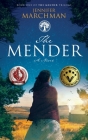 The Mender: Book 1 of The Mender Trilogy By Jennifer Marchman Cover Image