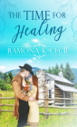 The Time for Healing By Ramona K. Cecil Cover Image