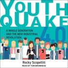Youthquake 4.0 Lib/E: A Whole Generation and the New Industrial Revolution By Tom Bromhead (Read by), Rocky Scopelliti Cover Image