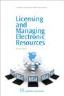 Licensing and Managing Electronic Resources (Chandos Information Professional) By Becky Albitz Cover Image