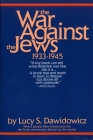 The War Against the Jews: 1933-1945 By Lucy S. Dawidowicz Cover Image