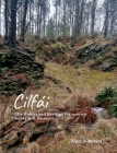 Cilfái: The History and Heritage Features on Kilvey Hill, Swansea Cover Image