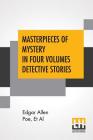 Masterpieces Of Mystery In Four Volumes Detective Stories: Edited By Joseph Lewis French By Edgar Allan Poe, Et Al (Joint Author), Joseph Lewis French (Editor) Cover Image