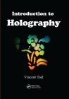 Introduction to Holography (Optics and Optoelectronics) By Vincent Toal Cover Image