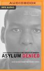 Asylum Denied: A Refugee's Struggle for Safety in America Cover Image
