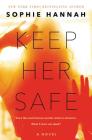 Keep Her Safe: A Novel Cover Image