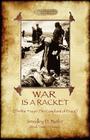 War Is A Racket; with The War Prayer and The Complaint of Peace By Smedley D. Butler Cover Image