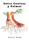 Entre Cenizas Y Palmas By Anna C. Rodas Cover Image