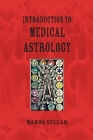 An Introduction to Medical Astrology By Wanda Sellar Cover Image