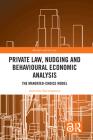 Private Law, Nudging and Behavioural Economic Analysis: The Mandated-Choice Model (Markets and the Law) Cover Image